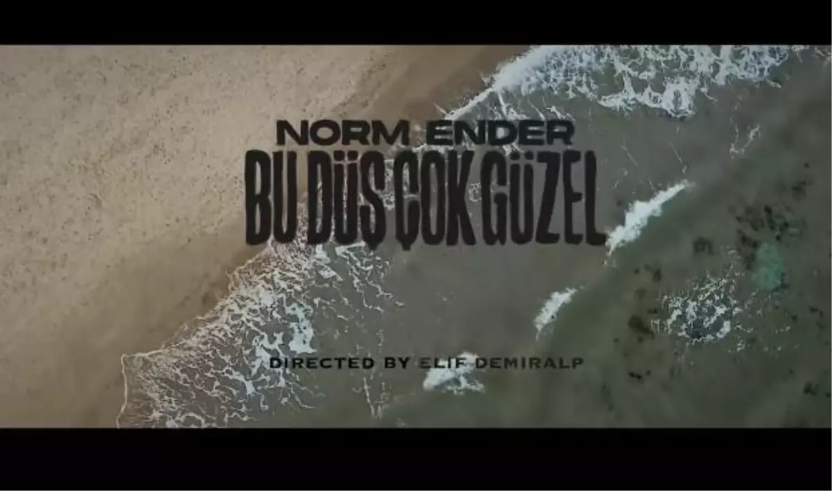 Norm Ender - Bu Düş Çok Güzel sözleri! 'Bu Düş Çok Güzel' şarkı sözleri nelerdir?
