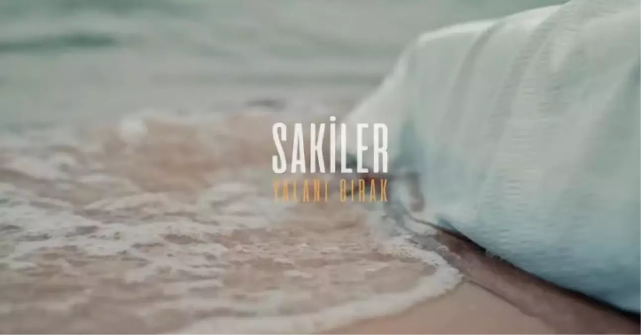 Sakiler - Yalanı Bırak sözleri! 'Yalanı Bırak' şarkı sözleri nelerdir? Şarkı hakkında bilgiler!