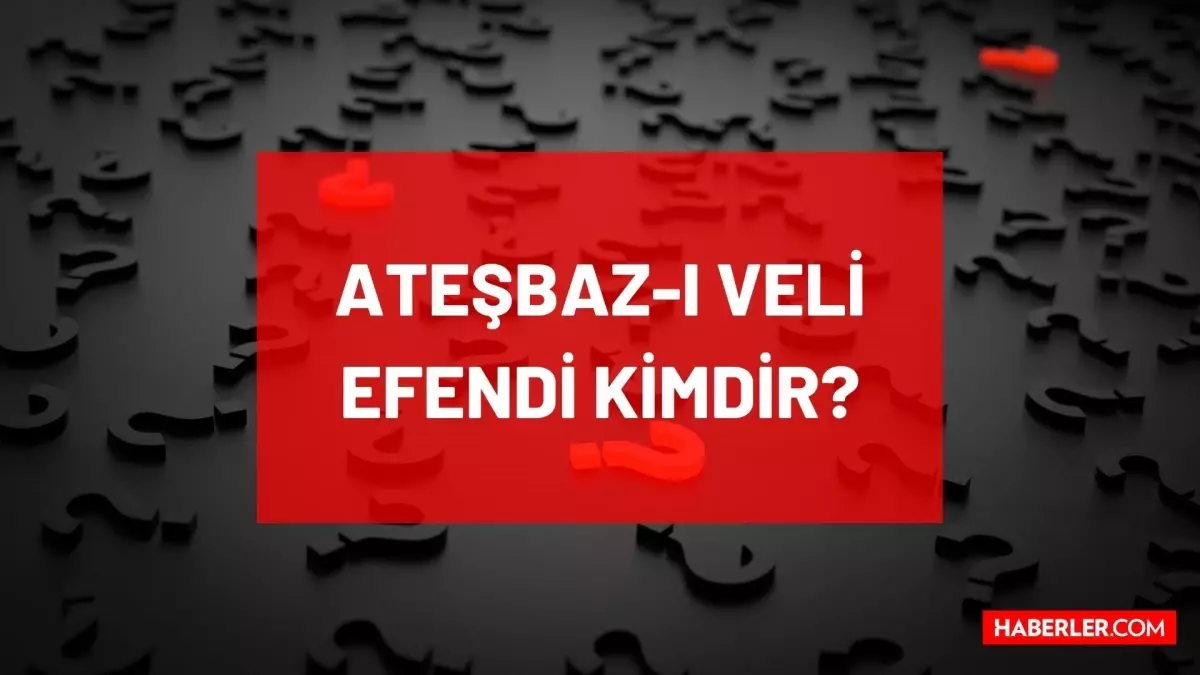 Ateşbaz-ı Veli Efendi kimdir? Hz. Mevlana'nın aşçısı kimdir? Ateşbaz-ı Veli Efendi'nin türbesi nerede, hangi ilde? Ateşbaz-ı Veli Efendi'nin hayatı