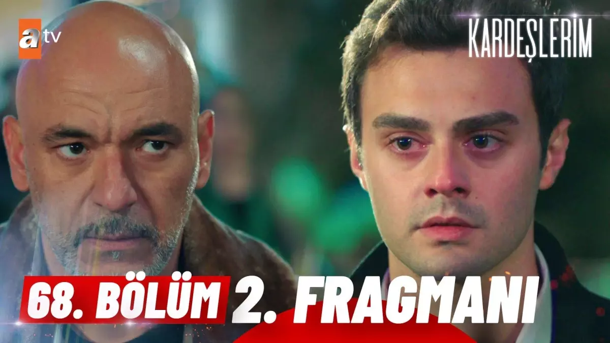 Kardeşlerim 68. Bölüm 2. Fragmanı | 'Oğluna sarılmayacak mısın?' @atv ?