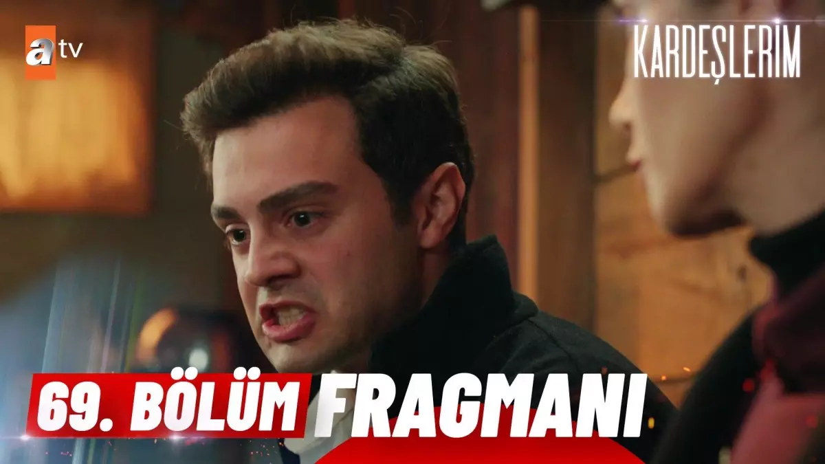 Kardeşlerim 69. Bölüm Fragmanı | ' O çocuk geçmişteki hatadan başka hiçbir şey değil...' @atv ?