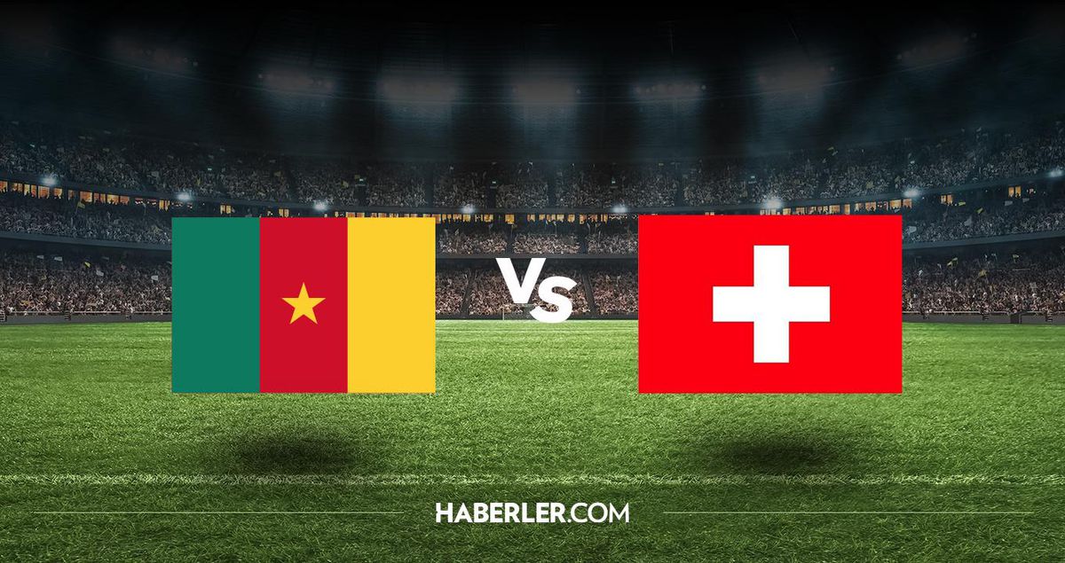 İsviçre - Kamerun maçı ne zaman saat kaçta? İsviçre - Kamerun maçı şifresiz izleniyor mu? İsviçre - Kamerun maçı şifreli mi, şifresiz mi?