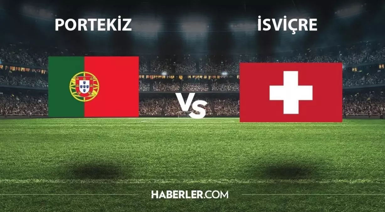 Portekiz - İsviçre ilk 11'de kimler var? Portekiz - İsviçre maçının hakemi kimdir? Portekiz ilk 11'de kimler var? İsviçre ilk 11'deki isimler!