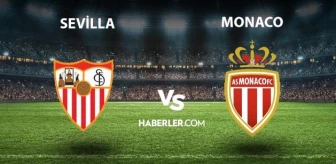 Sevilla - Monaco maçı ne zaman, saat kaçta? Sevilla - Monaco maçı hangi kanalda yayınlanıyor? Sevilla maçı nereden izlenir?