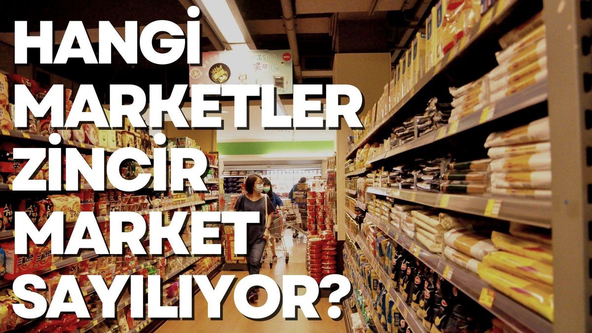 Zincir market nedir? Hangi marketler zincir market sayılıyor? Zincir market ne demek?