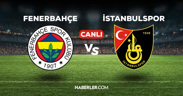 Fenerbahçe - İstanbulspor maçı hangi kanalda? Fenerbahçe İstanbulspor maçı A Spor'da mı ATV'de mi, nerede yayınlanacak? FB maçı hangi kanalda?