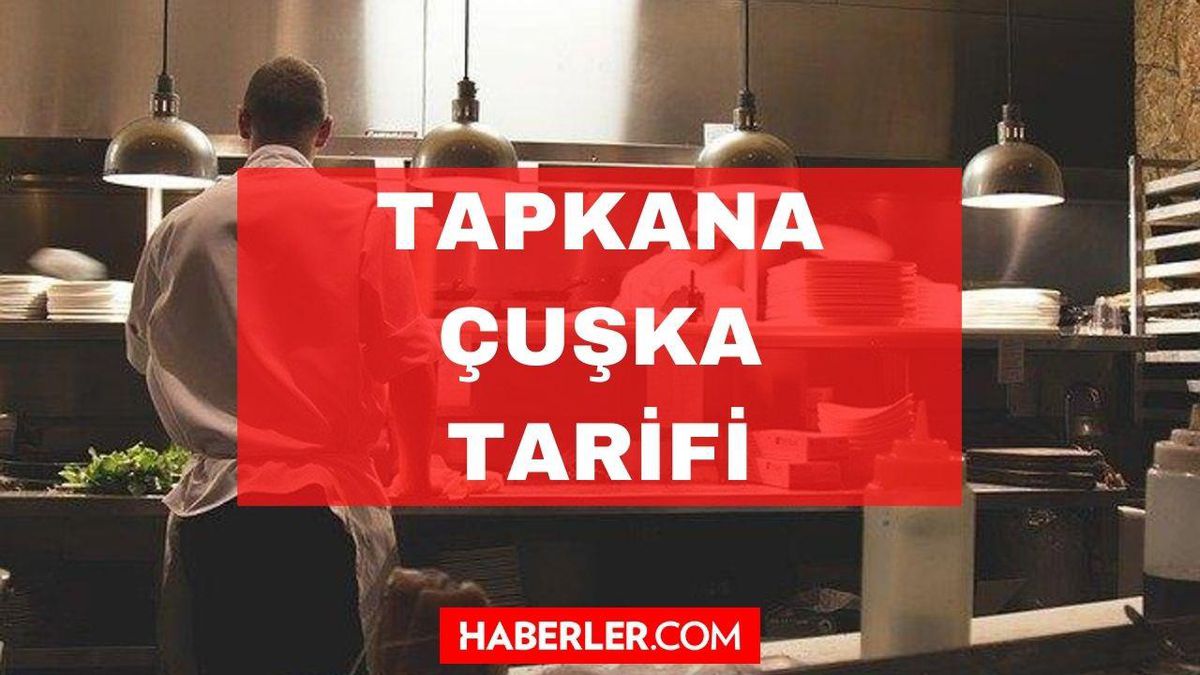 Tapkana Çuşka tarifi! Masterchef Tapkana Çuşka nedir, nasıl yapılır? Tapkana Çuşka için gerekli malzemeler! Tapkana Çuşka hangi yöreye ait bir yemek?