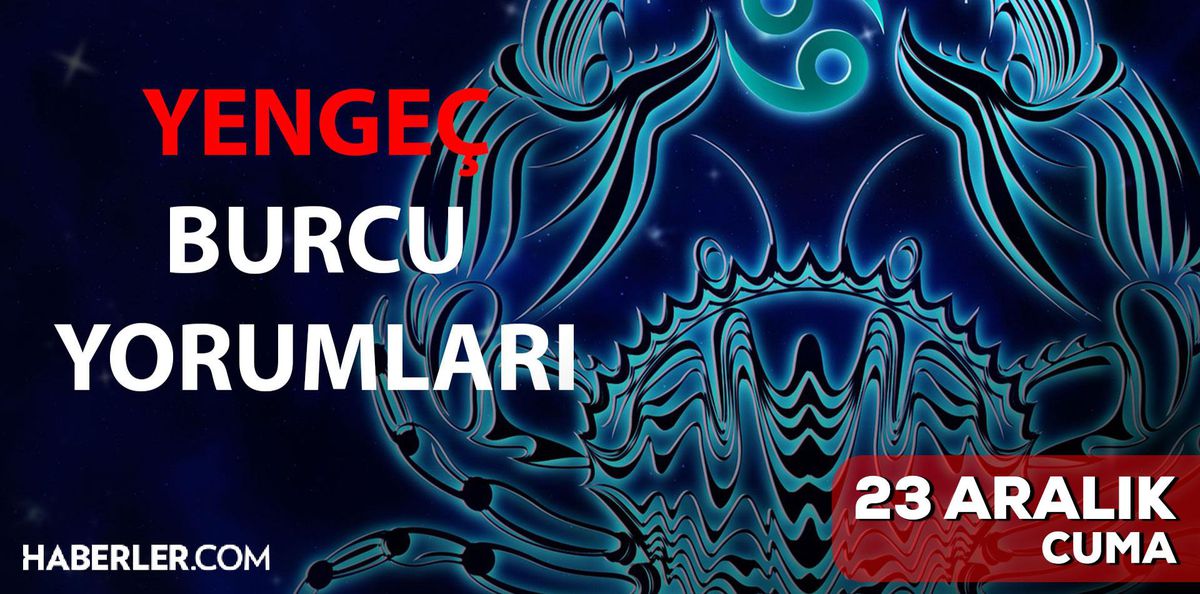 23 Aralık Yengeç burcu yorumu! Yengeç burcu günlük burç yorumları! Bugün yengeç burcunu neler bekliyor? Bugünkü yengeç burcu yorumu!