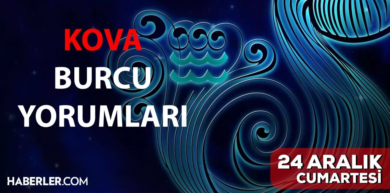 24 Aralık Kova burcu yorumu! Kova burcu günlük burç yorumları! Yarın kova burcunu neler bekliyor? Yarınki kova burcu yorumu!