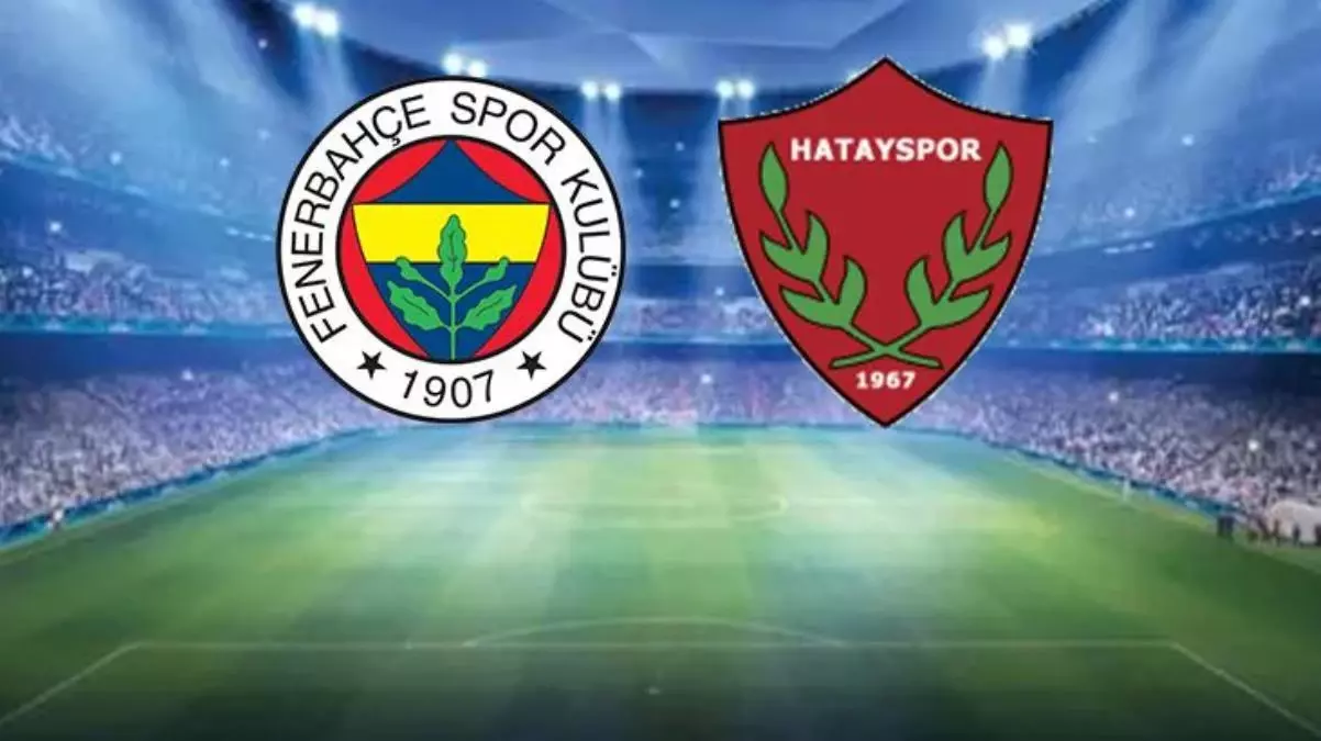 Fenerbahçe - Hatayspor ilk 11 belli oldu mu? Fenerbahçe-Hatayspor maçının eksikleri kimler? Fenerbahçe ilk 11 kadrosu! Hatayspor ilk 11 kadrosu!