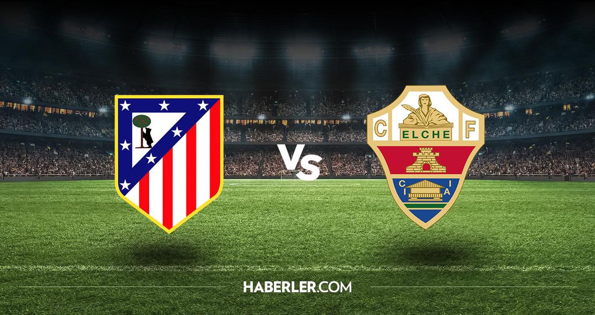 Atletico Madrid - Elche maçı ne zaman saat kaçta? Atletico Madrid - Elche maçı CANLI şifresiz izleme linki var mı?