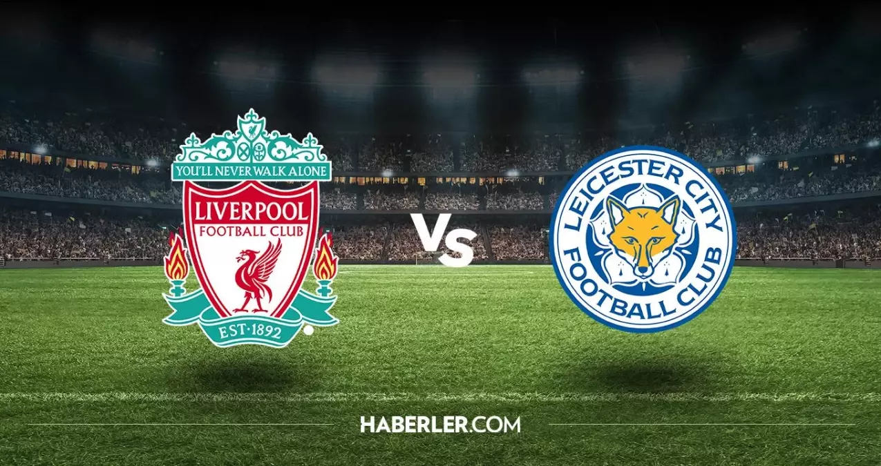 Liverpool - Leicester City maçı ne zaman saat kaçta? Liverpool - Leicester City maçı CANLI şifresiz izleme linki var mı?