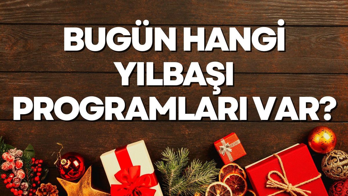 Bugün hangi yılbaşı programları var? Bu akşam TV'de hangi yılbaşı programları var? 31 Aralık TV yayın akışı!
