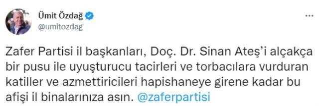 Ümit Özdağ'dan partisine Sinan Ateş talimatı! Katiller ve azmettiricileri hapishaneye girene kadar afişi il binalarınıza asın
