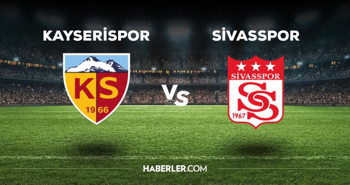 Kayserispor Sivasspor maçı ne zaman, saat kaçta, hangi kanalda? Kayserispor Sivasspor maçı saat kaçta başlayacak, nerede yayınlanacak?