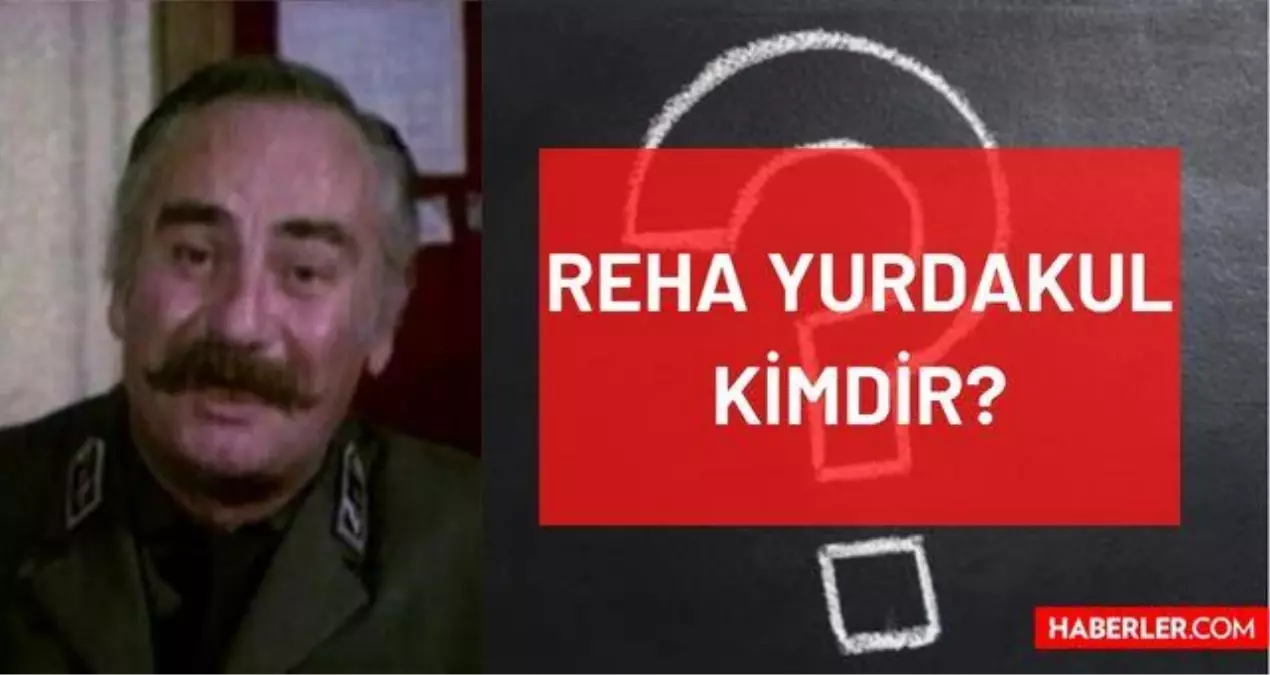 Reha Yurdakul kimdir, öldü mü, kaç yaşında vefat etti? Reha Yurdakul ne zaman öldü, hastalığı neydi? Reha Yurdakul'un hayatı ve biyografisi!