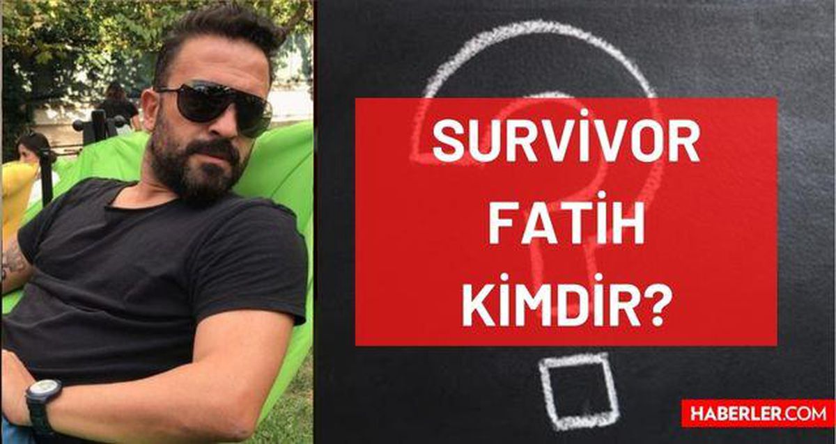 Survivor Fatih kimdir? Survivor 2023 yeni yedek yarışmacı Fatih Kılıçarslan kimdir, ne iş yapıyor? Kaç yaşında, nereli, mesleği ne?
