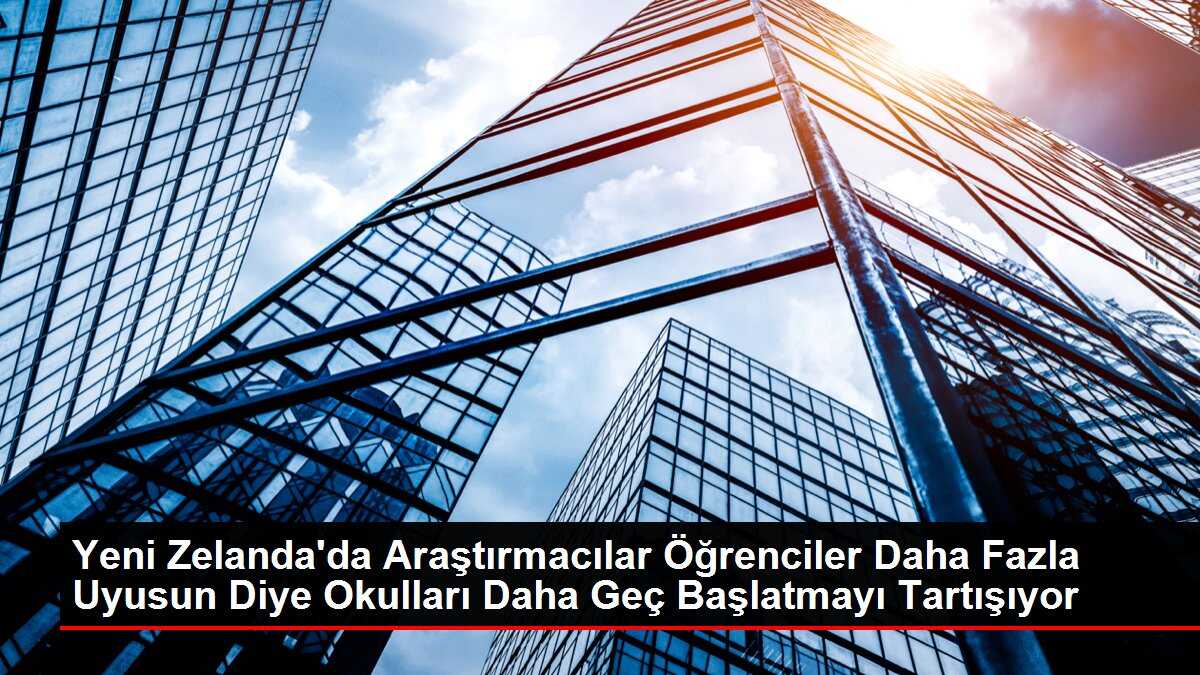Yeni Zelanda'da Araştırmacılar Öğrenciler Daha Fazla Uyusun Diye Okulları Daha Geç Başlatmayı Tartışıyor