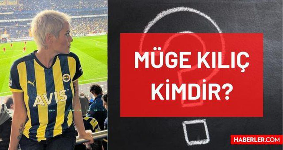 Müge Kılıç kimdir? Kaç yaşında, nereli, mesleği ne? Müge Kılıç'ın hayatı ve biyografisi!
