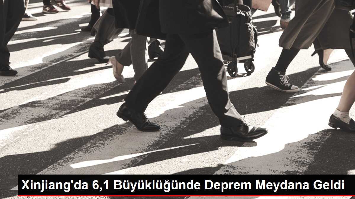 Xinjiang'da 6,1 Büyüklüğünde Deprem Meydana Geldi