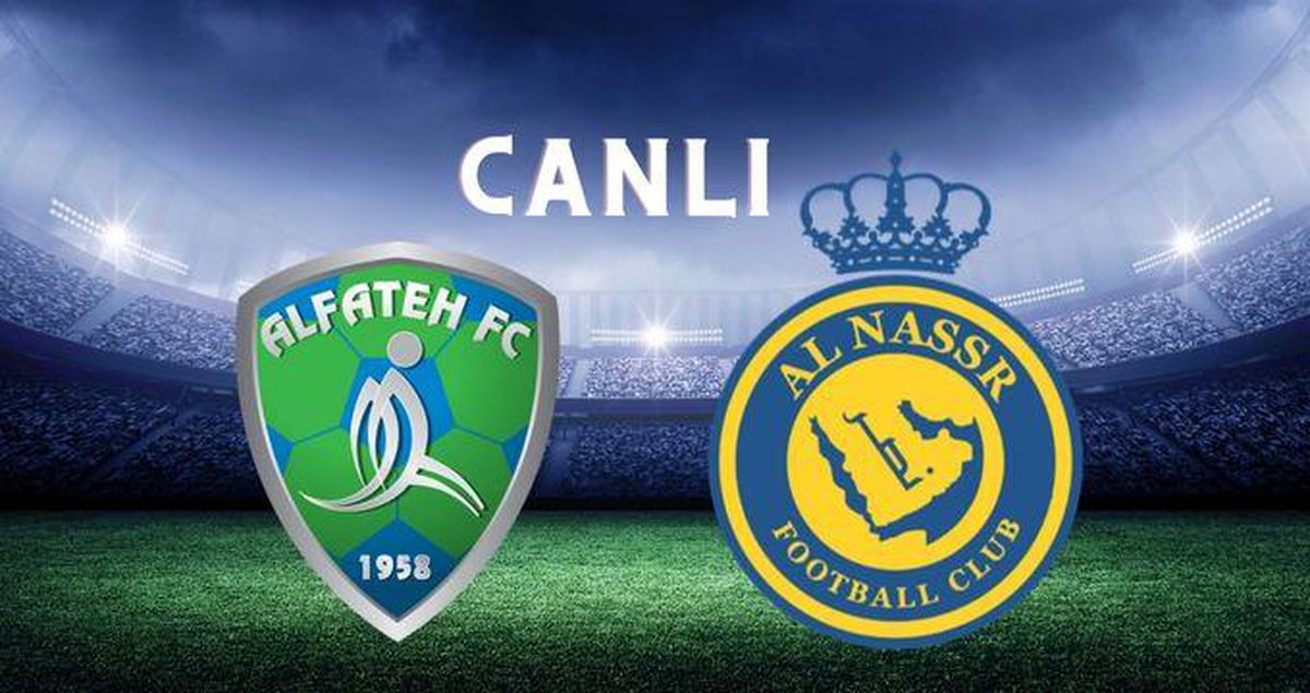 Al Nassr maçı CANLI İZLE! Al Fateh-Al Nassr maçı şifresiz izle! Al Nassr maçı İZLE! Al Nassr maç izleme linki!