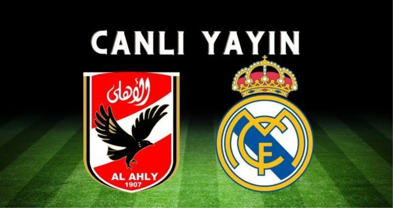 Al Ahly-Real Madrid CANLI YAYIN | Real Madrid maçı şifresiz İZLE! Al Ahly Real Madrid maçı İZLE! Real Madrid canlı izleme linki!