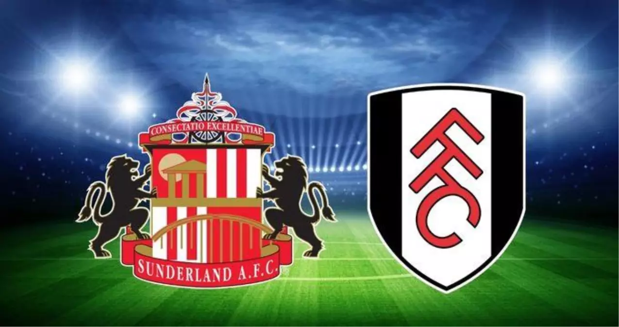 Sunderland-Fulham maçı saat kaçta, hangi kanalda? Fulham maçı nereden izlenir? Fulham maçı saat kaçta, ne zaman?