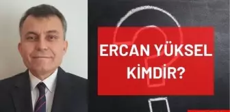 Ercan Yüksel kimdir? Kaç yaşında, nereli, mesleği ne? Prof. Dr. Ercan Yüksel'in hayatı ve biyografisi!