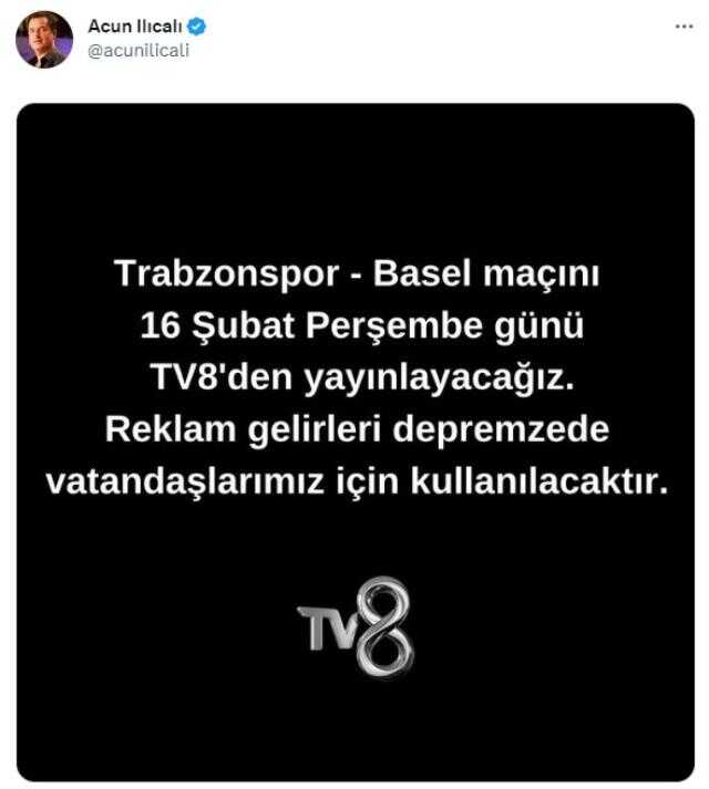 Acun Ilıcalı, Trabzonspor-Basel maçını şifresiz yayınlayacak! Tüm gelir depremzedelere gidecek