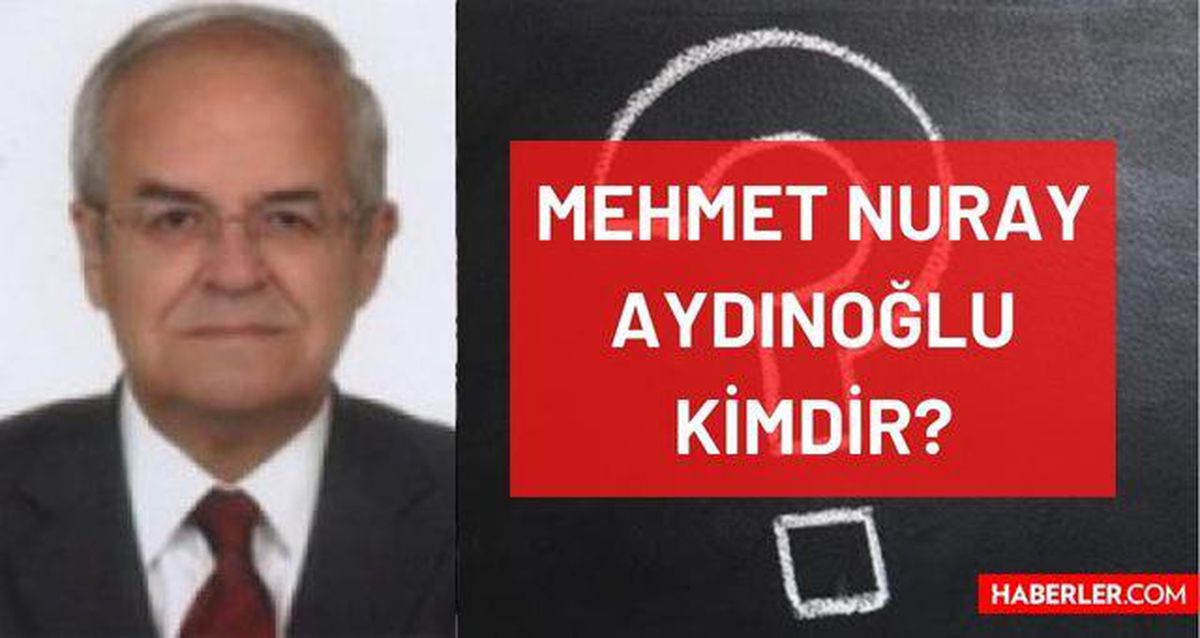 Mehmet Nuray Aydınoğlu kimdir? Kaç yaşında, nereli, mesleği ne? Prof. Dr. Mehmet Nuray Aydınoğlu'nun hayatı ve biyografisi!