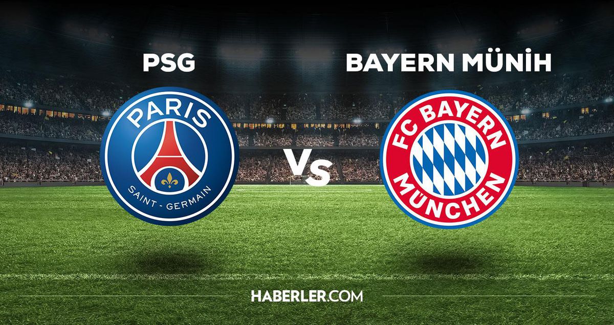 PSG Bayern Münih maçı ne zaman, saat kaçta, hangi kanalda? PSG Bayern Münih maçı saat kaçta başlayacak, nerede yayınlanacak?