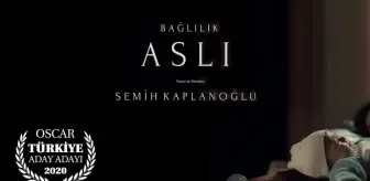 Bağlılık Aslı Oscar aldı mı? Bağlılık Aslı filmi Oscar'a aday oldu mu?