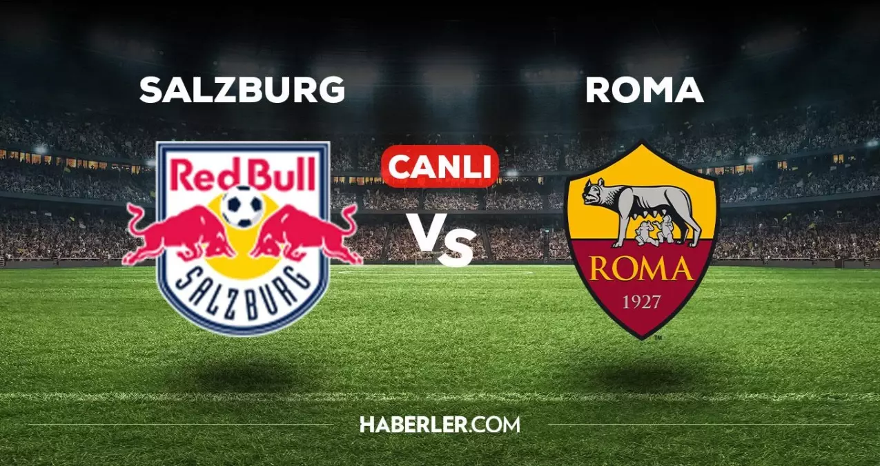 Salzburg Roma maçı CANLI izle! Salzburg Roma maçı canlı yayın izle! Salzburg Roma nereden, nasıl izlenir?