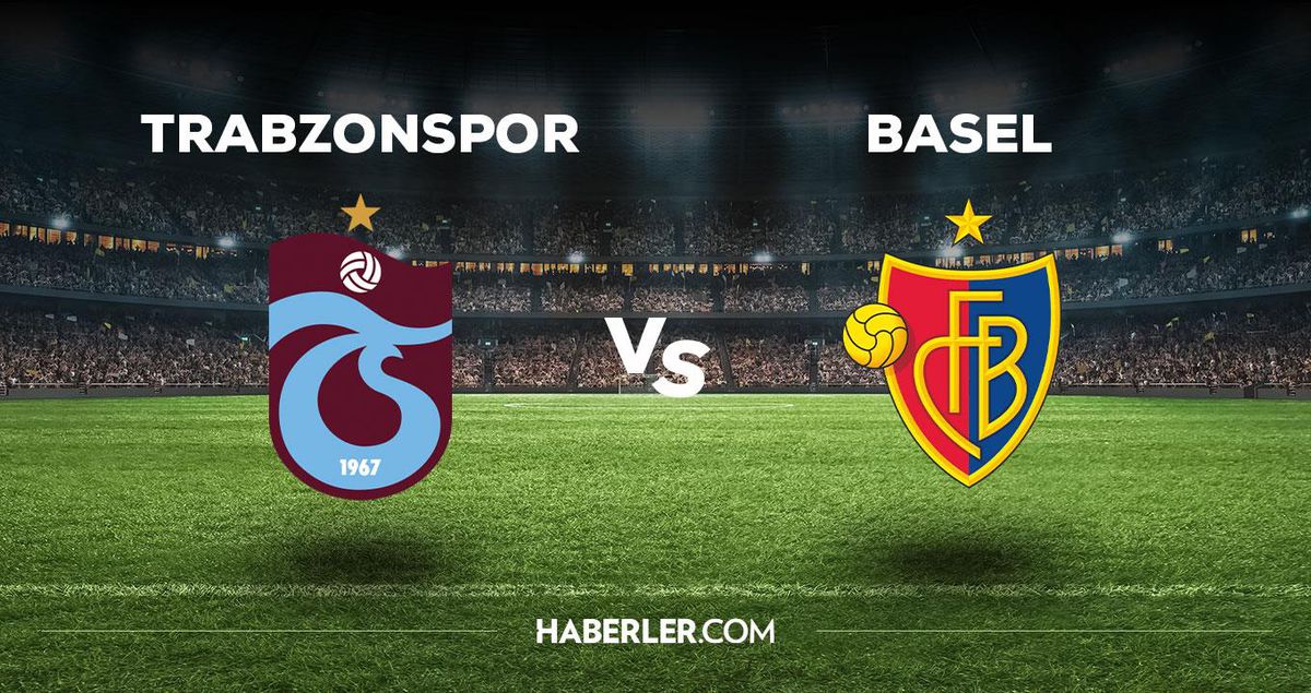 Trabzonspor Basel maçı ne zaman, saat kaçta, hangi kanalda? Trabzonspor Basel maçı saat kaçta başlayacak, nerede yayınlanacak?