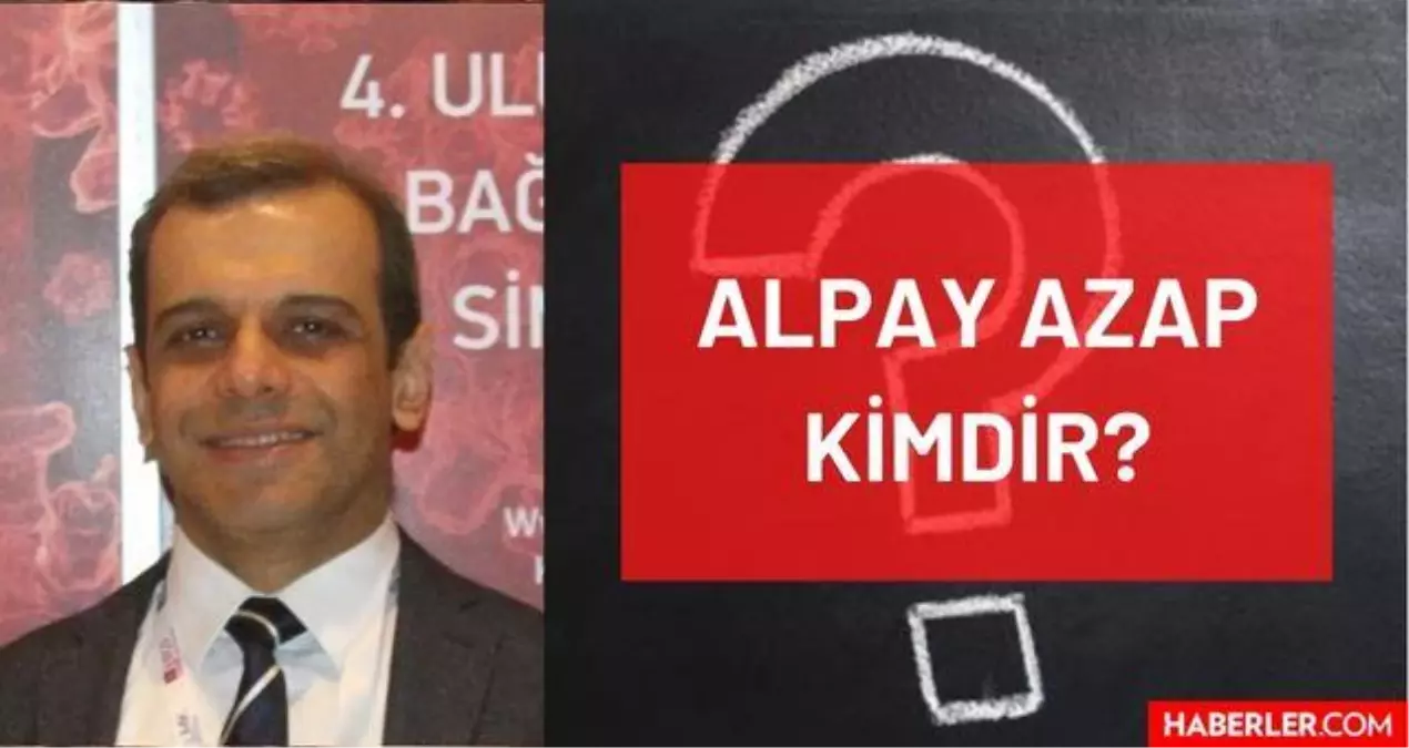 Alpay Azap kimdir? Kaç yaşında, nereli, mesleği ne? Prof. Dr. Alpay Azap'ın hayatı ve biyografisi!