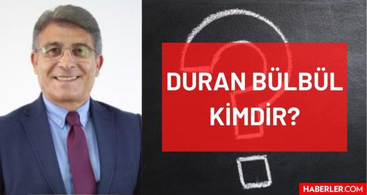 Duran Bülbül kimdir? Kaç yaşında, nereli, mesleği ne? Prof. Dr. Duran Bülbül'ün hayatı ve biyografisi!