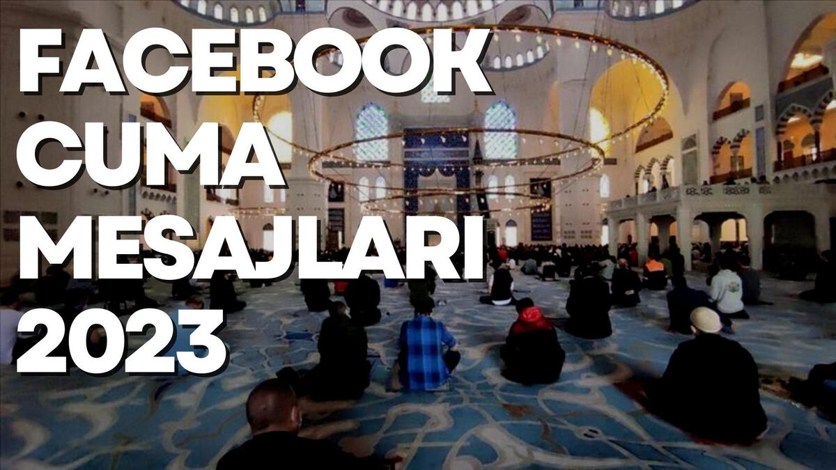 FACEBOOK CUMA MESAJLARI: En yeni Facebook Cuma mesajları 2023! En yeni, resimli, kısa Cuma mesajları!