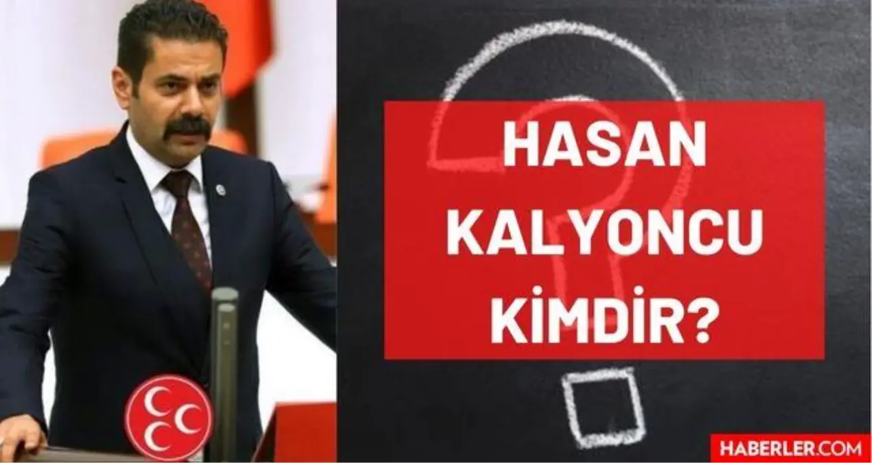 Hasan Kalyoncu kimdir? Kaç yaşında, nereli, mesleği ne? Hasan Kalyoncu'nun hayatı ve biyografisi!