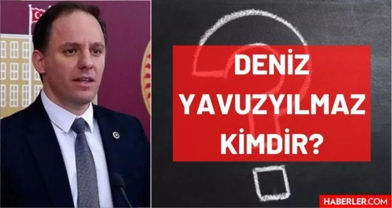 Deniz Yavuzyılmaz kimdir? Kaç yaşında, nereli, mesleği ne? Deniz Yavuzyılmaz'ın hayatı ve biyografisi!