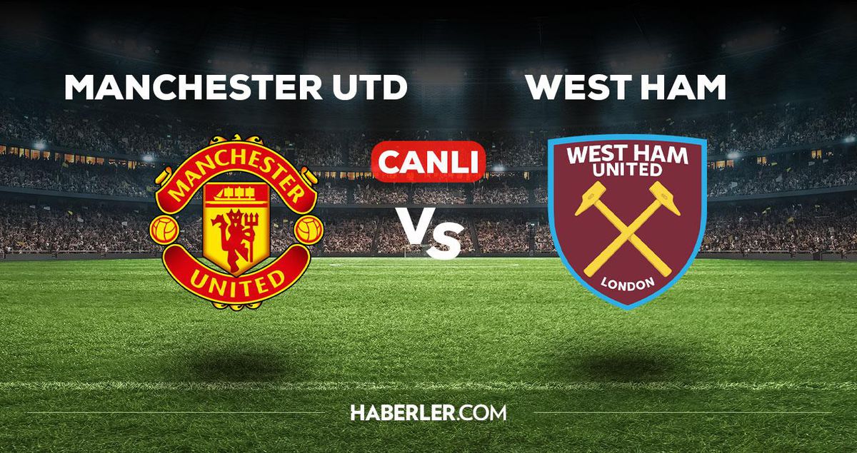 Manchester United West Ham maçı CANLI izle! Manchester United West Ham maçı canlı yayın izle! Manchester United West Ham nereden, nasıl izlenir?