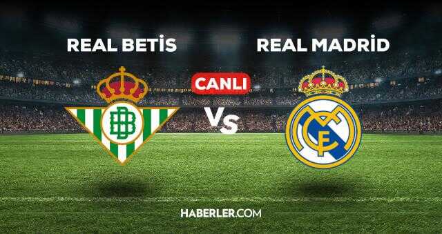 Real Betis Real Madrid maçı kaç kaç, bitti mi? MAÇ SKORU! Real Betis Real Madrid maçı kaç kaç, canlı maç skoru!