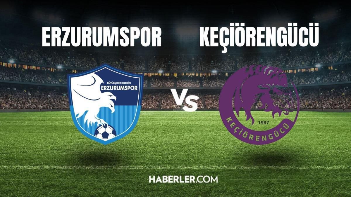 Erzurumspor - Keçiörengücü maçı ne zaman, saat kaçta? Erzurumspor - Keçiörengücü maçı hangi kanalda, CANLI izleme linki var mı?