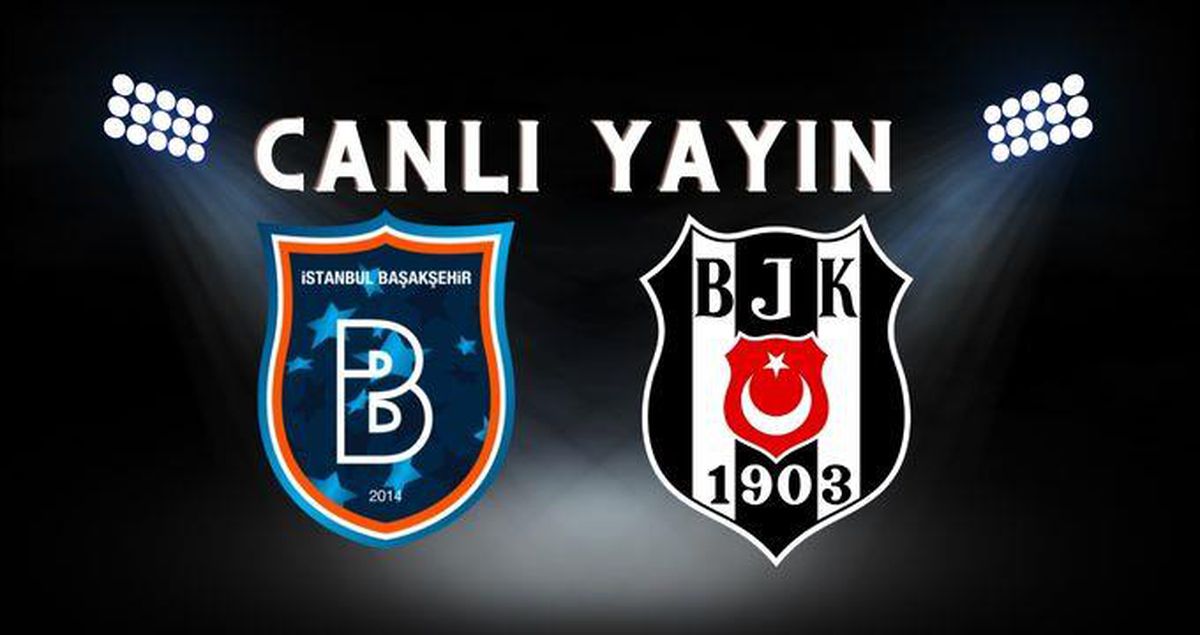 Başakşehir- Beşiktaş CANLI İZLE! Beşiktaş maçı şifresiz İZLE! Beşiktaş maçı canlı izleme linki!