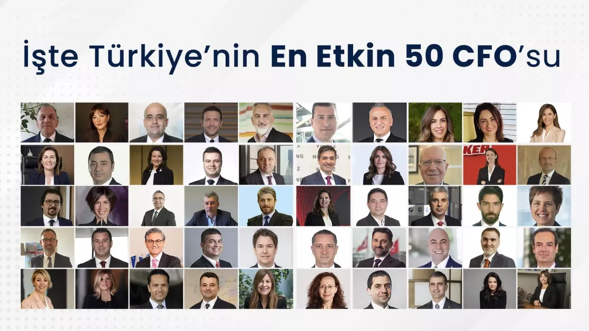Türkiye'nin 'En Etkin 50 CFO'su' belli oldu, CFO'ların önceliği nakit akışı