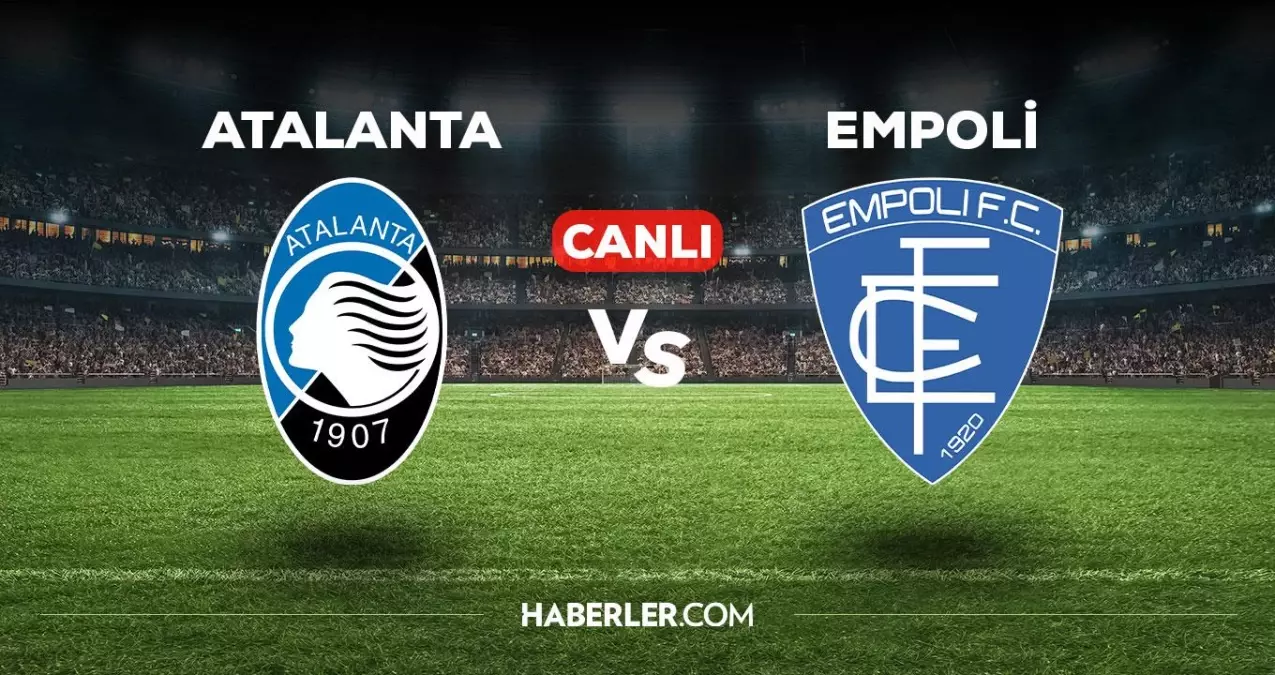 Atalanta Empoli maçı CANLI izle! Atalanta Empoli maçı canlı yayın izle! Atalanta Empoli nereden, nasıl izlenir?