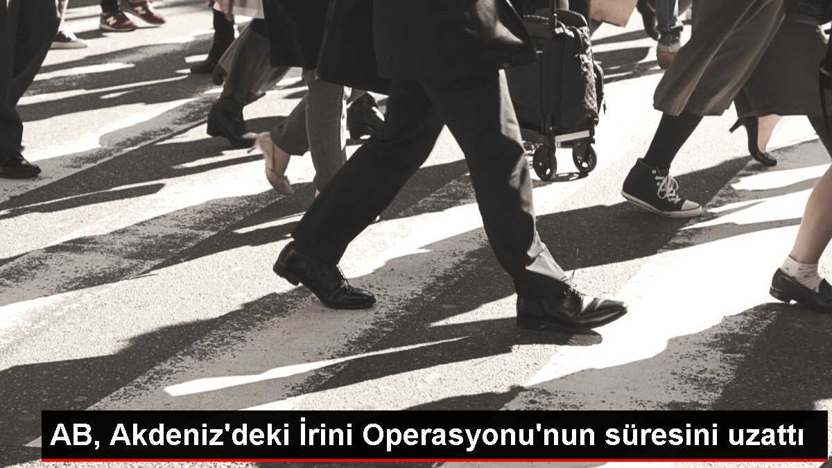 AB, Akdeniz'deki İrini Operasyonu'nun süresini uzattı