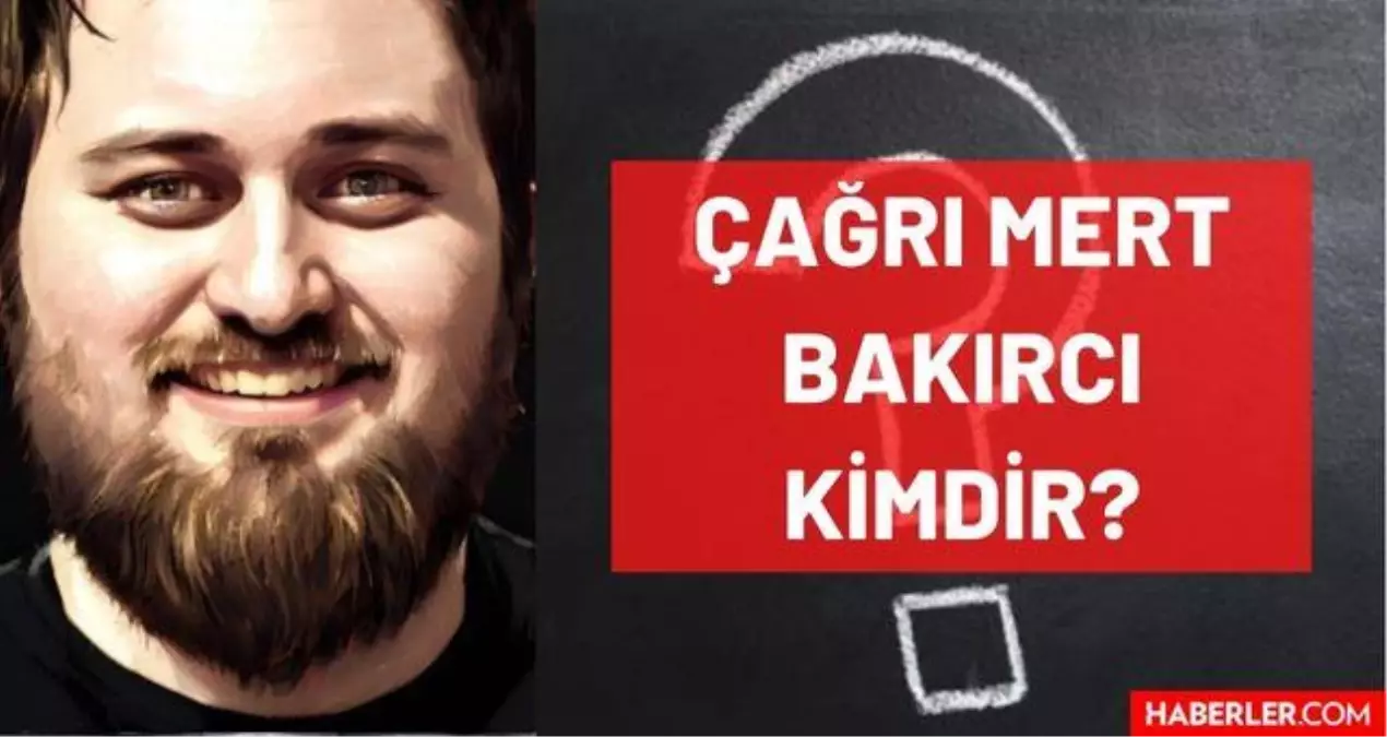 Çağrı Mert Bakırcı kimdir? Kaç yaşında, nereli, mesleği ne? Teke Tek konuğu Çağrı Mert Bakırcı'nın hayatı ve biyografisi!