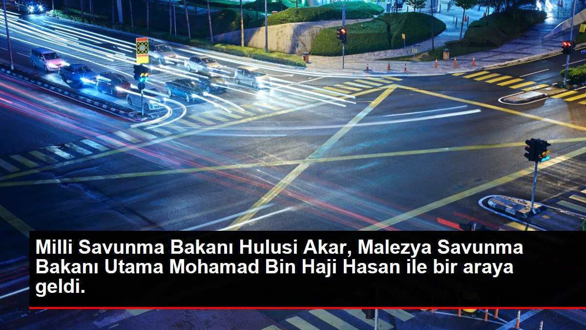 Bakan Akar, Malezya Savunma Bakanı ile görüştü