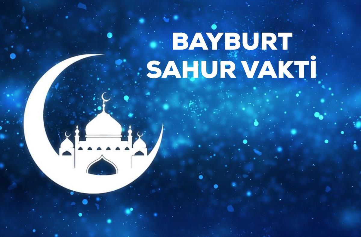 Bayburt İftar ve Sahur vakti saat kaçta, ne zaman? 23 Mart Bayburt sahur ne zaman, saat kaçta? Bayburt imsak saati!