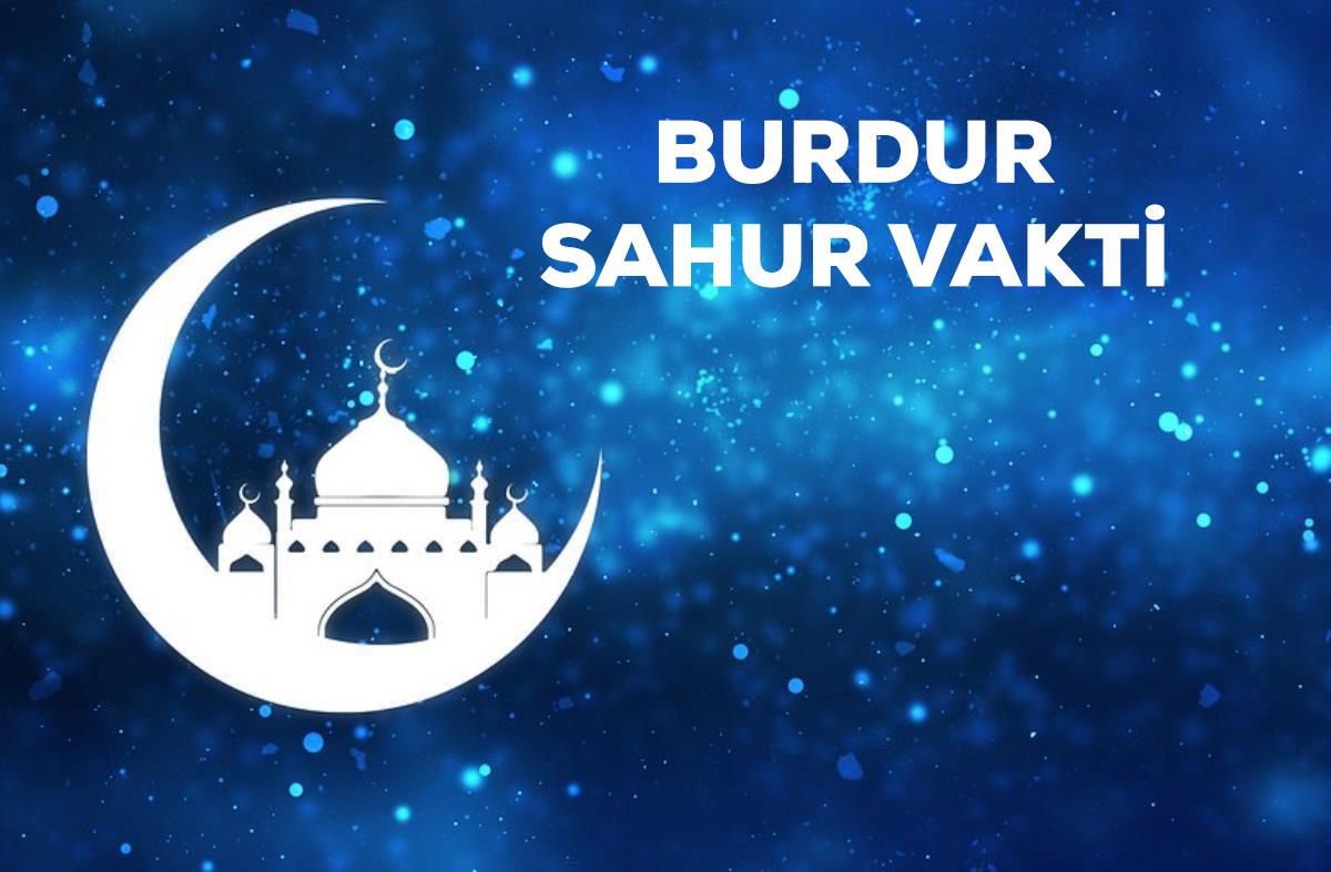 Burdur İftar ve Sahur vakti saat kaçta, ne zaman? 23 Mart Burdur sahur ne zaman, saat kaçta? Burdur imsak saati!